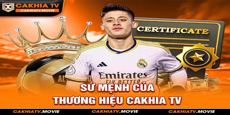 Sứ mệnh bóng đá của Cakhia TV