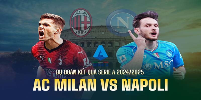 Ac milan vs Napoli ảnh đại diện nhận định